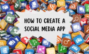 how to create a social media app