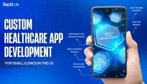 Custom Healthcare App Development for Small Clinics in the US