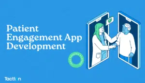 Patient engagement app development for US