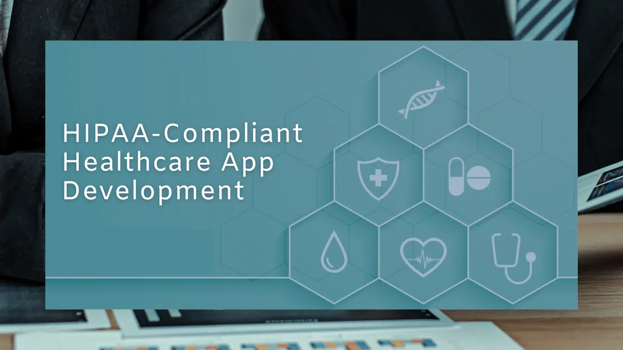 HIPAA-compliant healthcare app development services in the USA